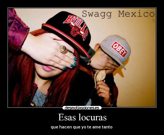 Esas locuras -