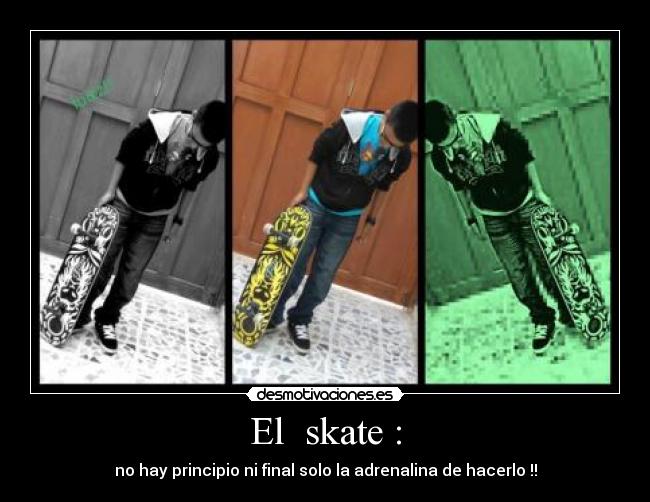El  skate : - 