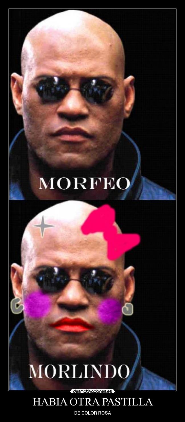 HABIA OTRA PASTILLA - DE COLOR ROSA