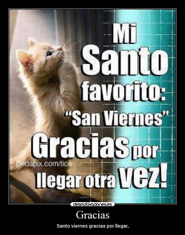 Gracias - Santo viernes gracias por llegar,