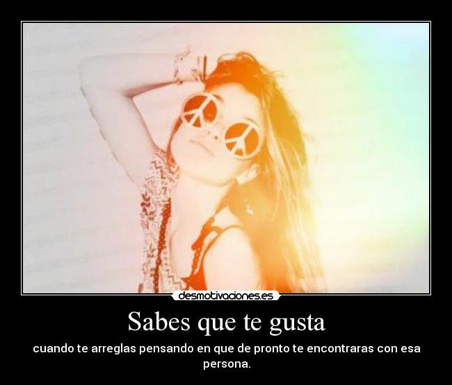 carteles arreglas pensando que encontraras con esa persona quieres que vea bien vestido desmotivaciones