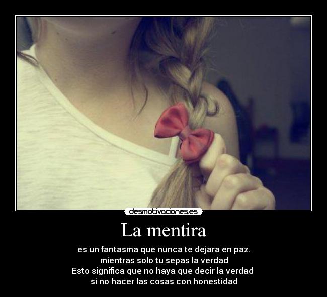 carteles mentira fantasma que nunca dejara paz mientras solo sepas verdad esto significa que desmotivaciones
