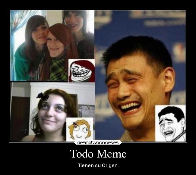 Todo Meme - Tienen su Origen.