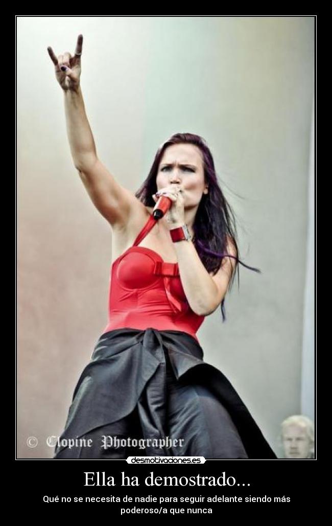 Ella ha demostrado... - Qué no se necesita de nadie para seguir adelante siendo más poderoso/a que nunca