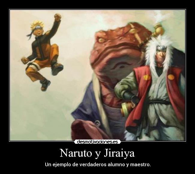 Naruto y Jiraiya - Un ejemplo de verdaderos alumno y maestro.