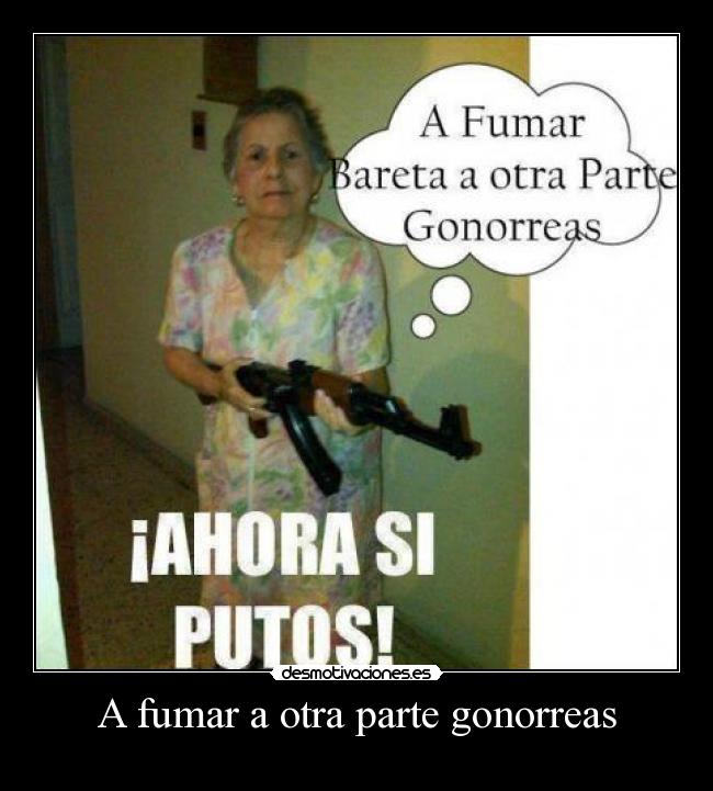 carteles fumar otra parte gonorreas desmotivaciones