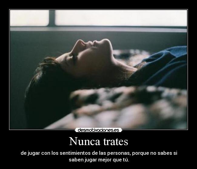 Nunca trates - 