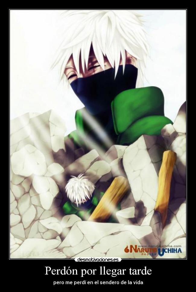 Perdón por llegar tarde - pero me perdí en el sendero de la vida