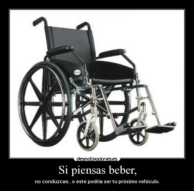 Si piensas beber, - no conduzcas.. o este podría ser tu próximo vehículo.