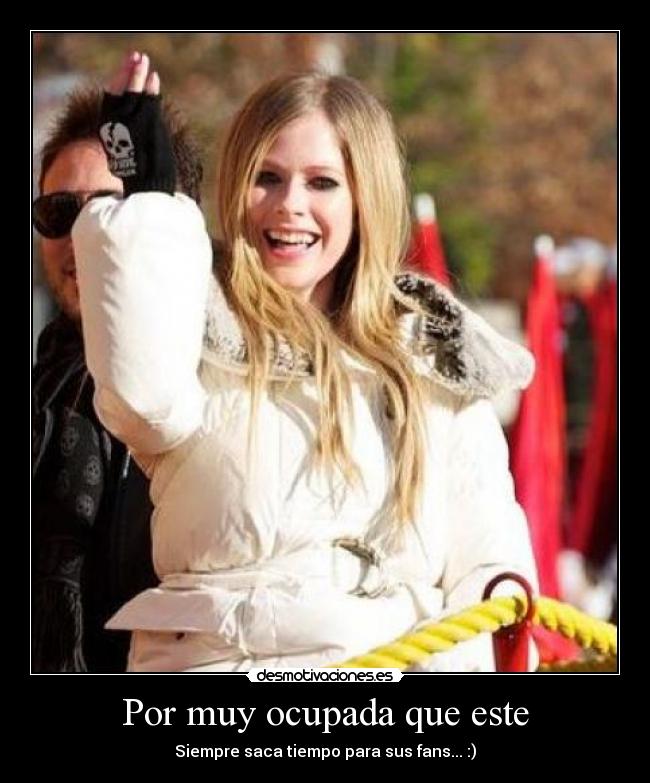 Por muy ocupada que este - Siempre saca tiempo para sus fans... :)