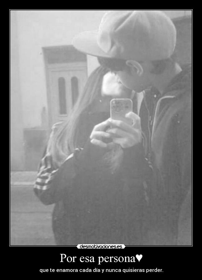 Por esa persona♥ -