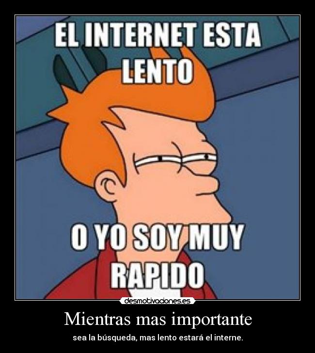 Mientras mas importante - 