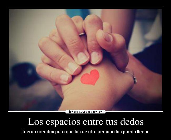 Los espacios entre tus dedos - 