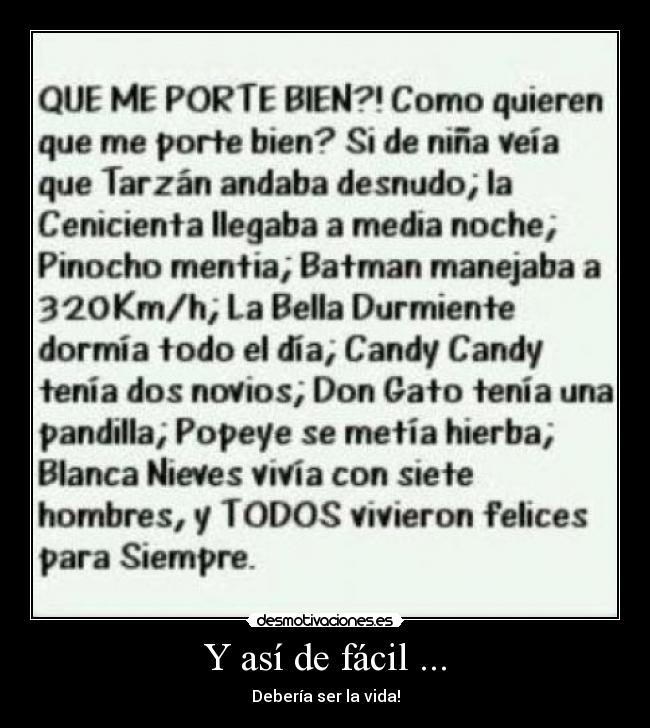Y así de fácil ... - Debería ser la vida!