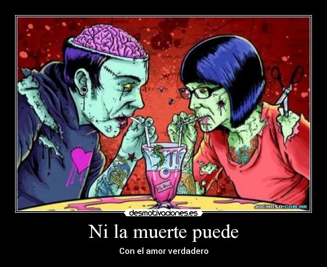 Ni la muerte puede - Con el amor verdadero