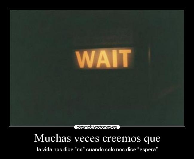 Muchas veces creemos que -