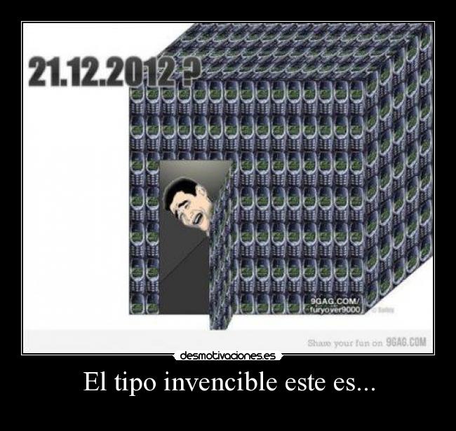 El tipo invencible este es... - 