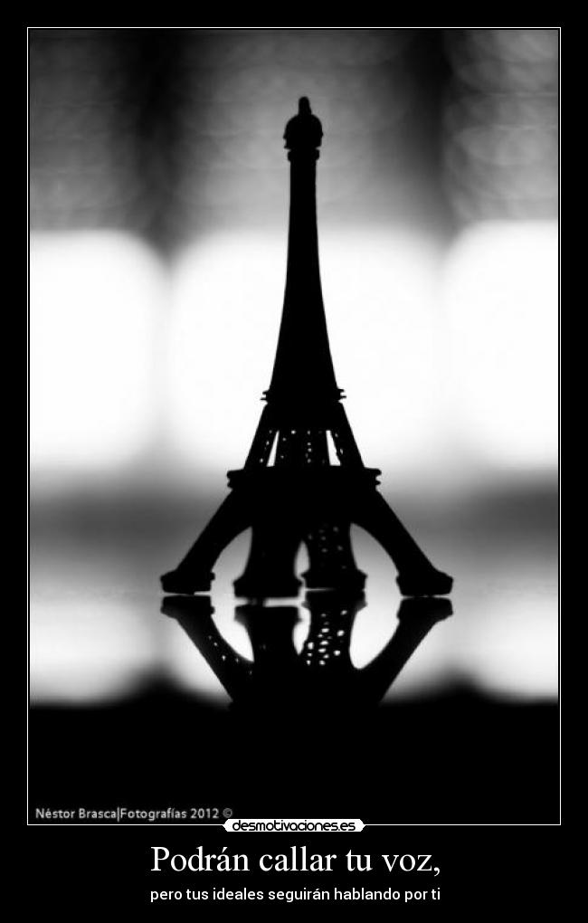 Podrán callar tu voz, - pero tus ideales seguirán hablando por ti