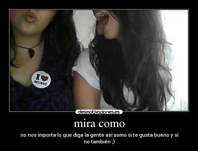 mira como -