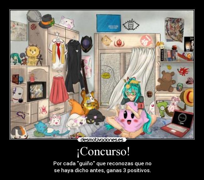 ¡Concurso! - Por cada guiño que reconozas que no
se haya dicho antes, ganas 3 positivos.