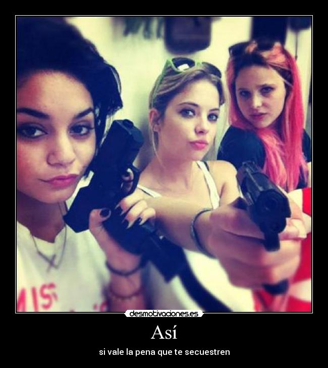 Así - si vale la pena que te secuestren