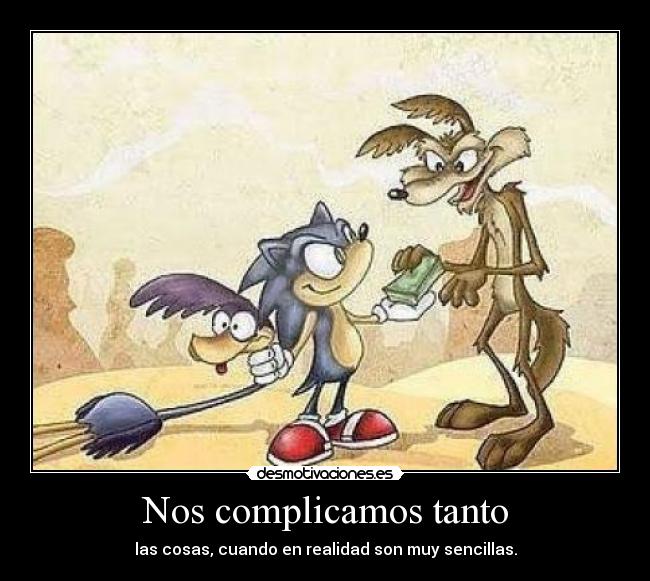 carteles cosas sencillas complejas coyote sonic desmotivaciones