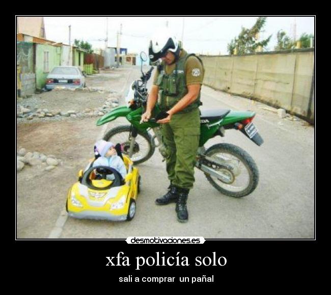 xfa policía solo - sali a comprar un pañal