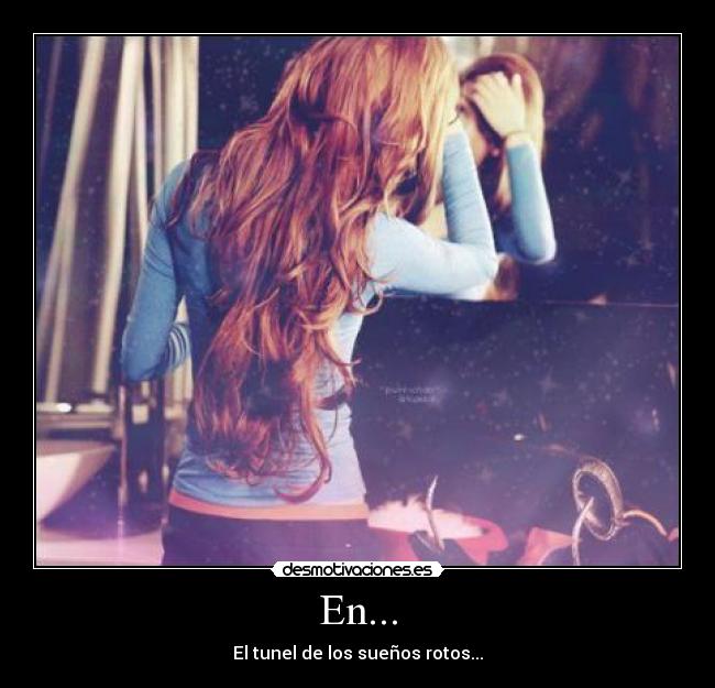 En... - El tunel de los sueños rotos...