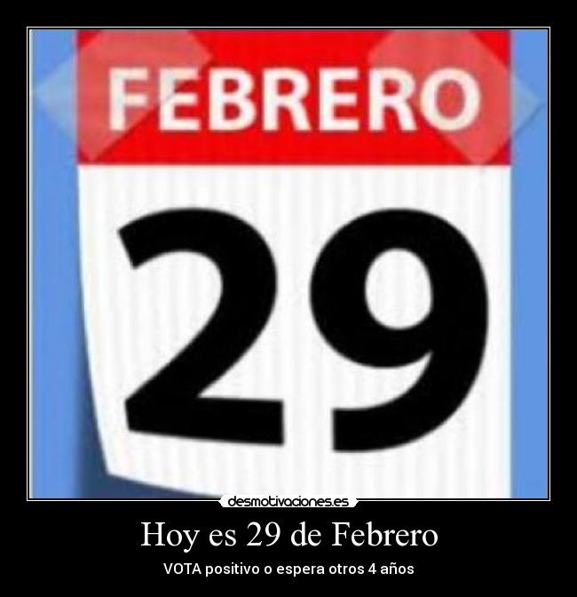 Hoy es 29 de Febrero -