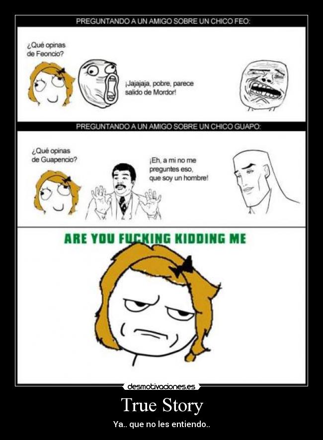 True Story - Ya.. que no les entiendo..