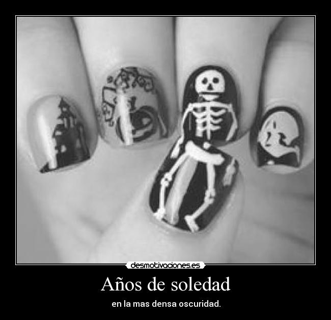 Años de soledad - en la mas densa oscuridad.