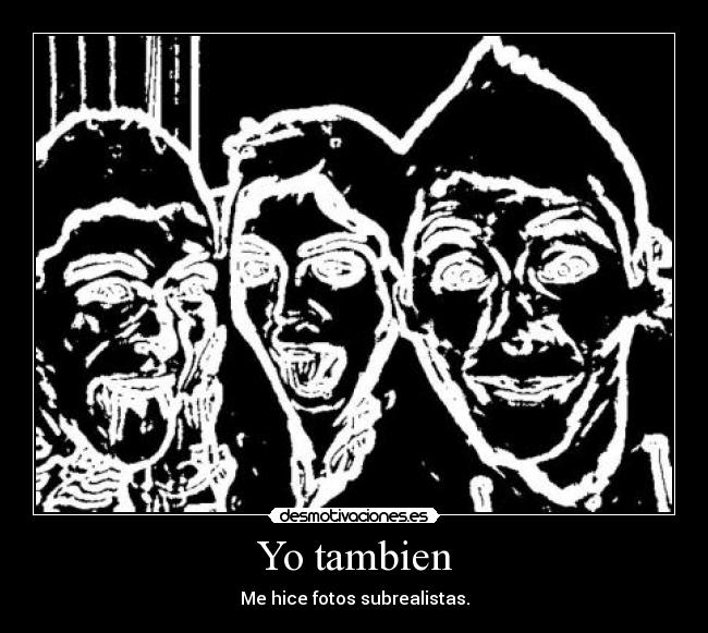 Yo tambien - Me hice fotos subrealistas.