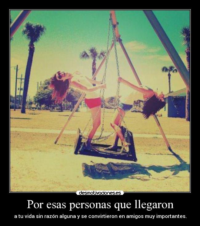 Por esas personas que llegaron -