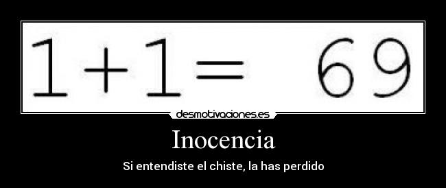 Inocencia - Si entendiste el chiste, la has perdido