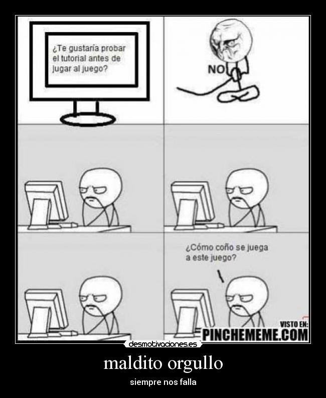 maldito orgullo - siempre nos falla