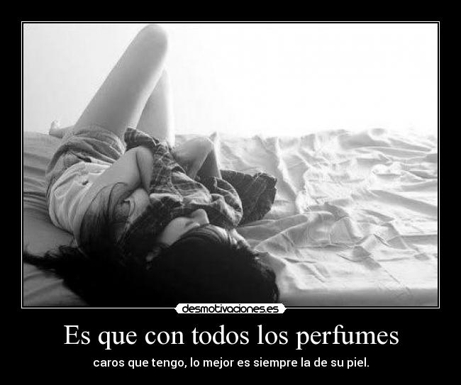 Es que con todos los perfumes - 