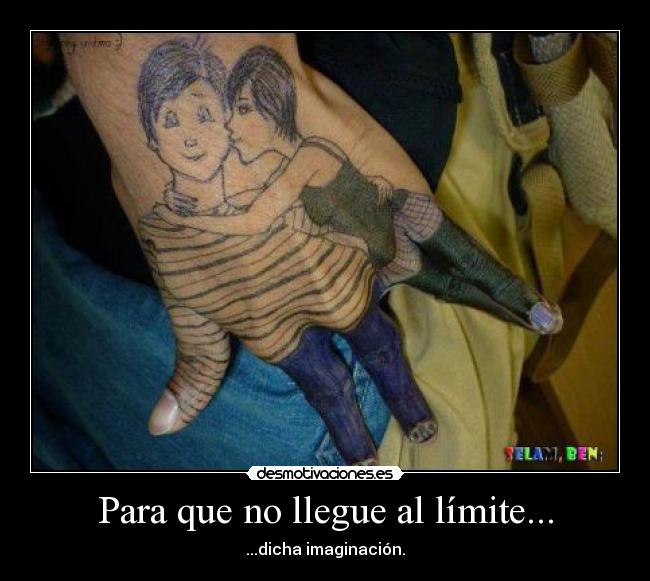 Para que no llegue al límite... -