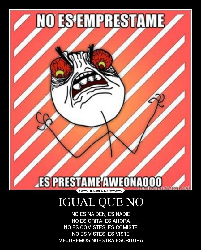 IGUAL QUE NO -