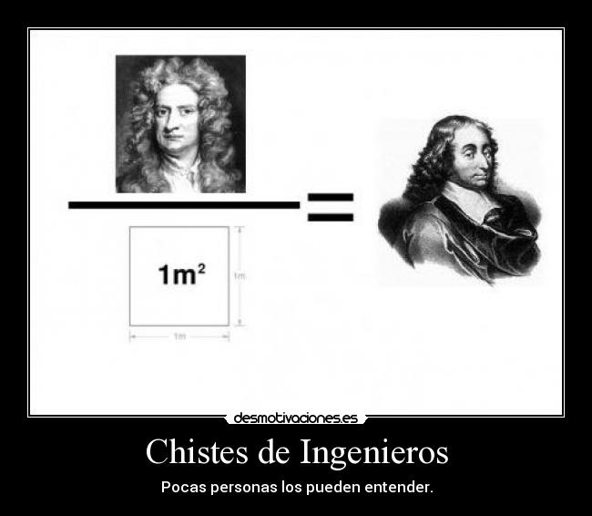 Chistes de Ingenieros - Pocas personas los pueden entender.