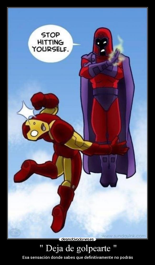 Deja de golpearte - Esa sensación donde sabes que definitivamente no podrás