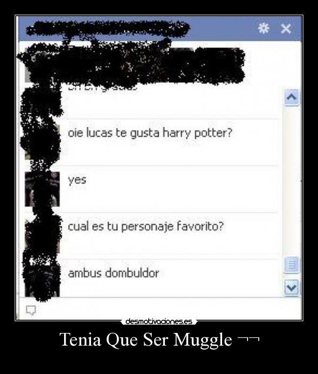 Tenia Que Ser Muggle ¬¬ - 