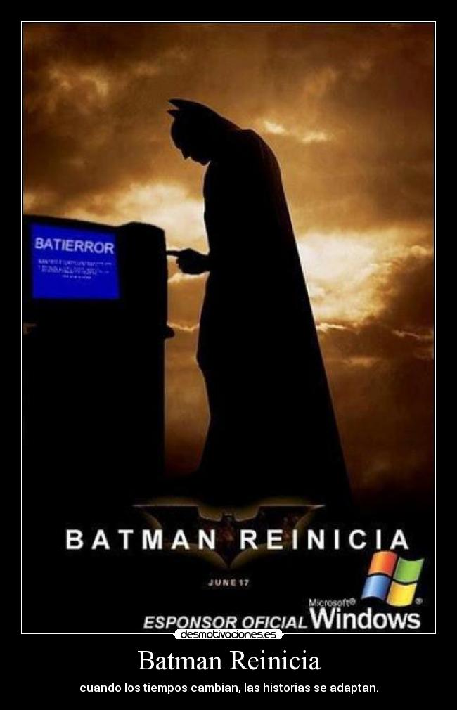 Batman Reinicia - cuando los tiempos cambian, las historias se adaptan.
