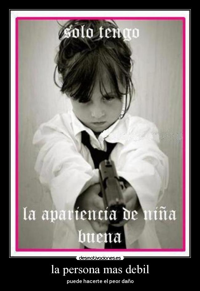 la persona mas debil -