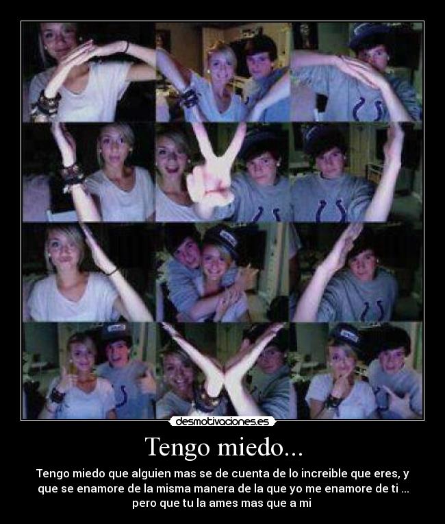 Tengo miedo... -