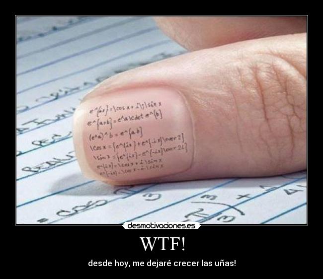 WTF! - desde hoy, me dejaré crecer las uñas!