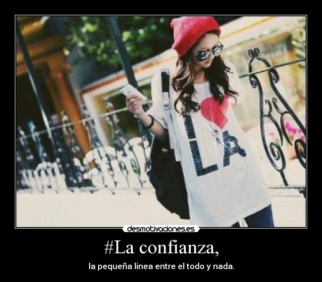#La confianza, -
