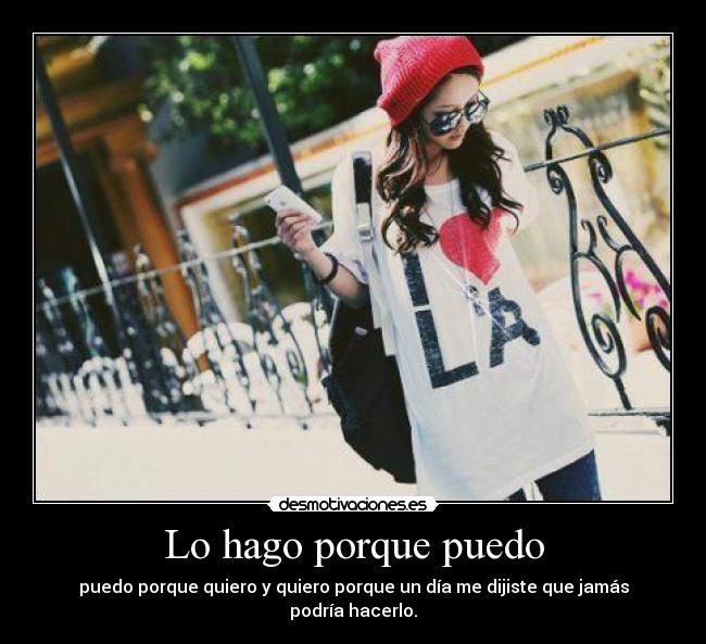 Lo hago porque puedo -