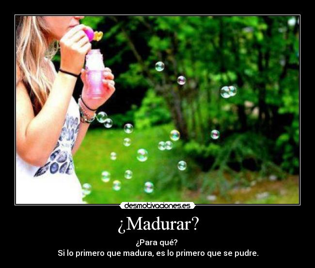 carteles madurar madurar pudrirse viejos jovenes memelyn desmotivaciones