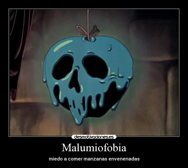 Malumiofobia - miedo a comer manzanas envenenadas