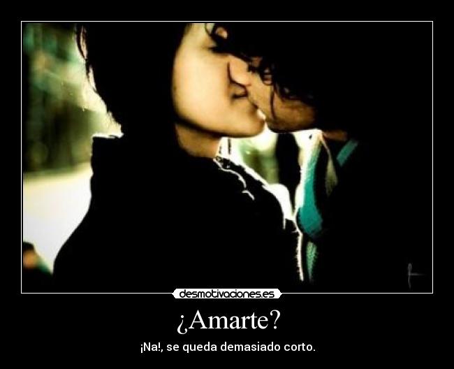 ¿Amarte? - 